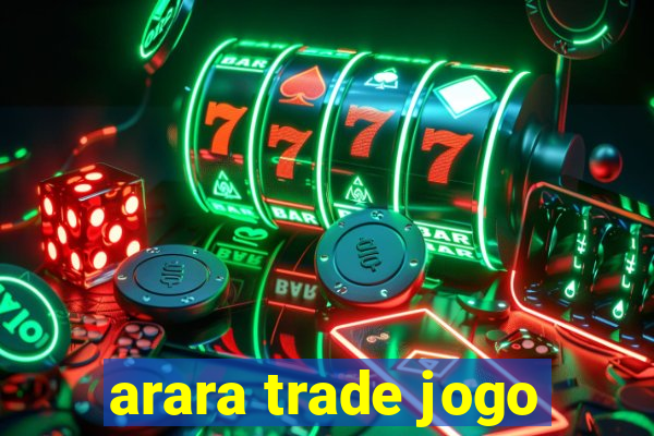 arara trade jogo